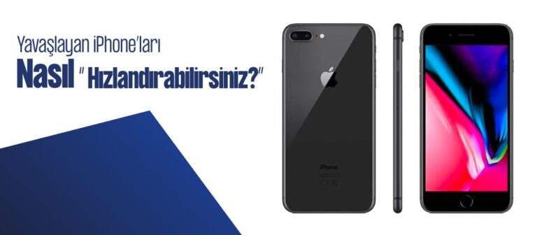 iPhone Hızlandırmanın En Etkili Yolları
