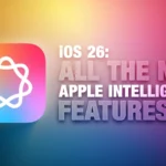 iOS 26 ile Gelen Apple Intelligence Özellikleri