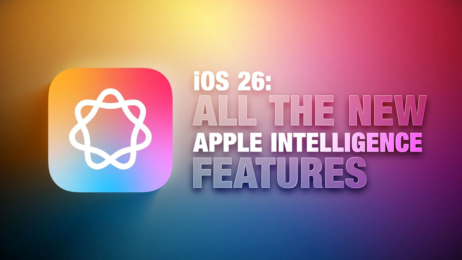 iOS 26 ile Gelen Apple Intelligence Özellikleri
