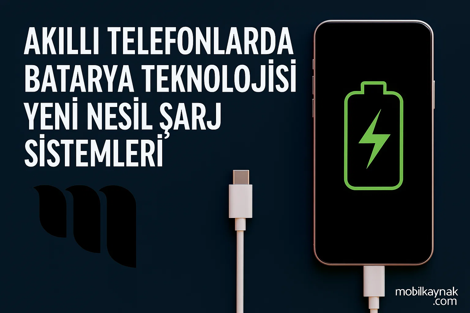 Akıllı Telefonlarda Batarya Teknolojisi Yeni Nesil Şarj Sistemleri