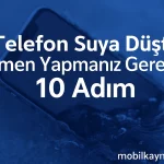 Telefon Suya Düştü Hemen Yapmanız Gereken 10 Adım