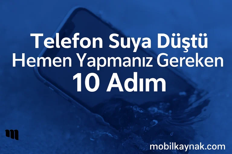 Telefon Suya Düştü Hemen Yapmanız Gereken 10 Adım